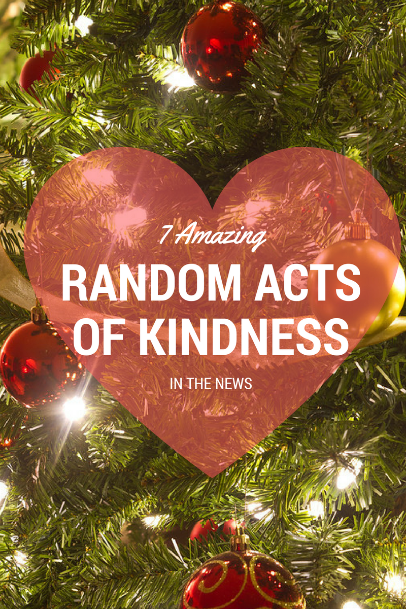 7 Amazing Random Acts of Kindness in the News